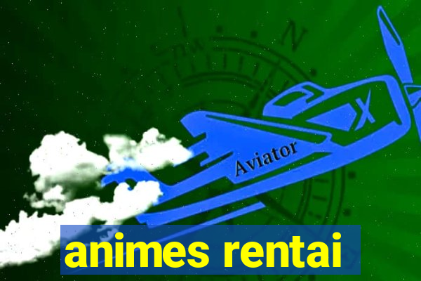 animes rentai